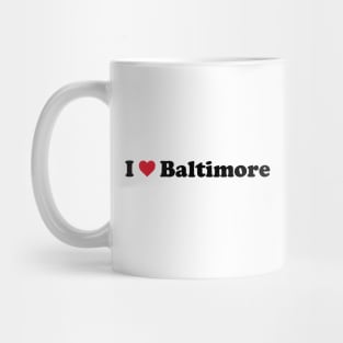 I Love Baltimore Mug